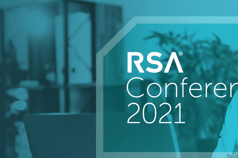 4 Key Lessons From RSA 2021 Conference Your Business Must Learn Quickly
