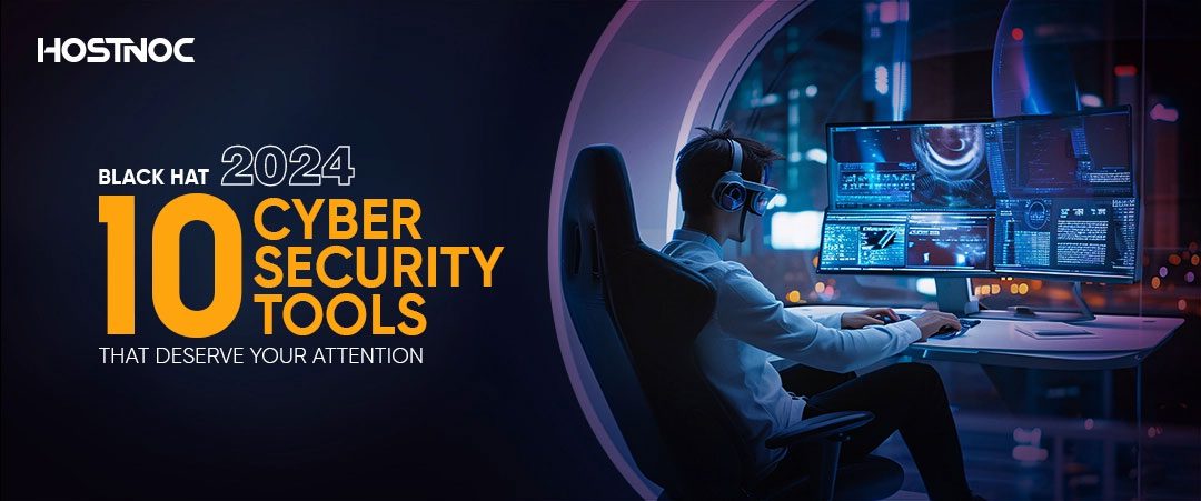 Black Hat 2024 10 Cybersecurity Tools
