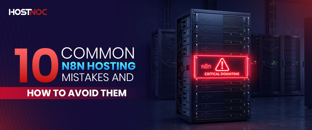 10 common n8n hosting mistakes shown on a dark server rack with a red warning alert on the front panel